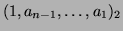 $(1, a_{n-1}, \dots, a_1)_2$